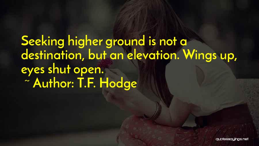 A Higher Power Quotes By T.F. Hodge