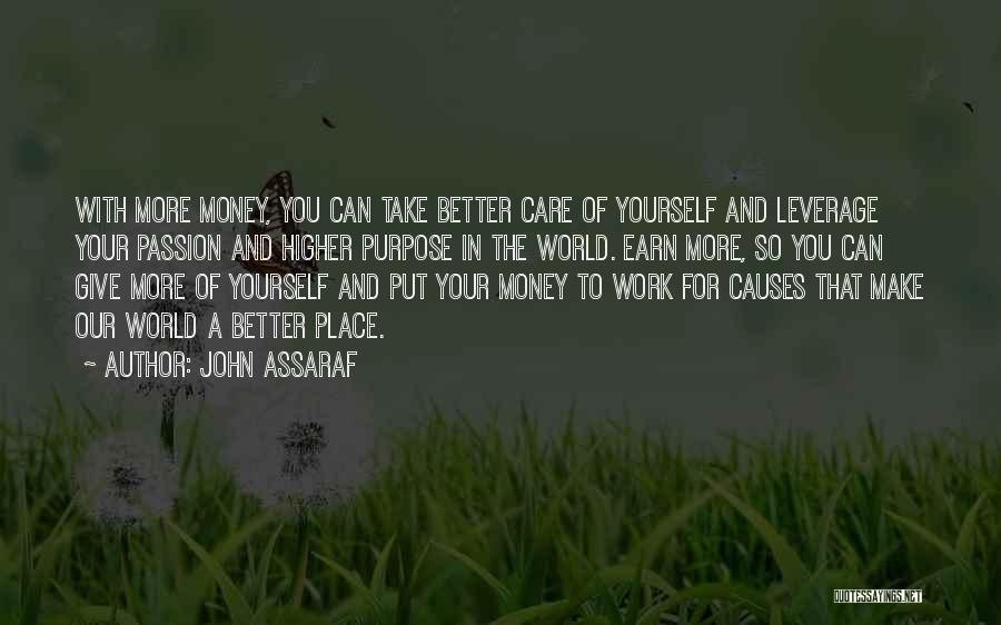 A Higher Purpose Quotes By John Assaraf