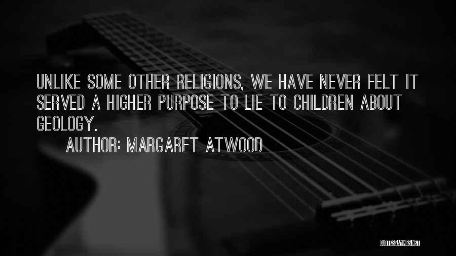 A Higher Purpose Quotes By Margaret Atwood