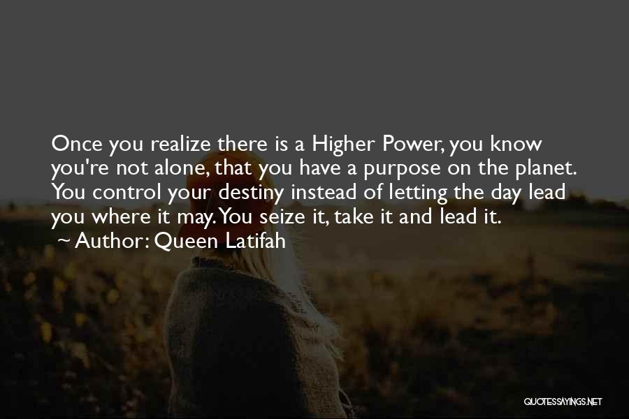 A Higher Purpose Quotes By Queen Latifah