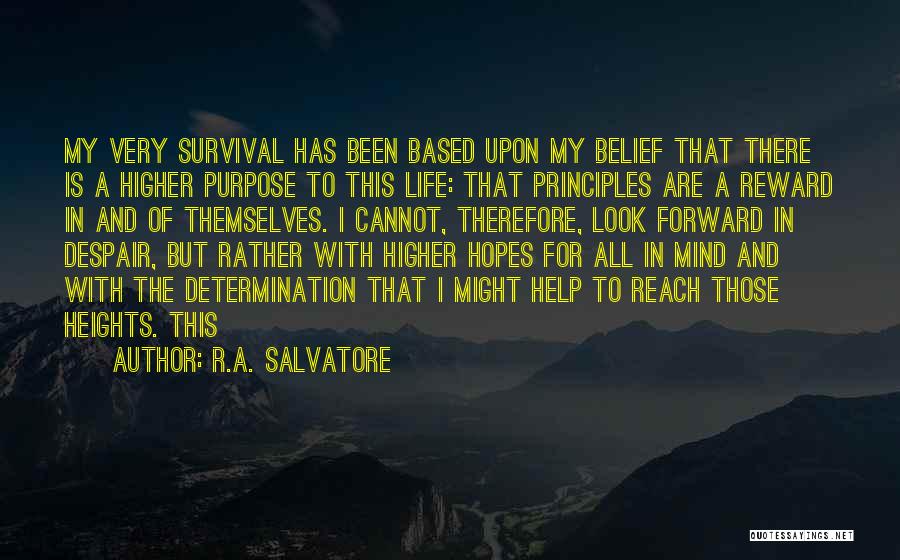 A Higher Purpose Quotes By R.A. Salvatore