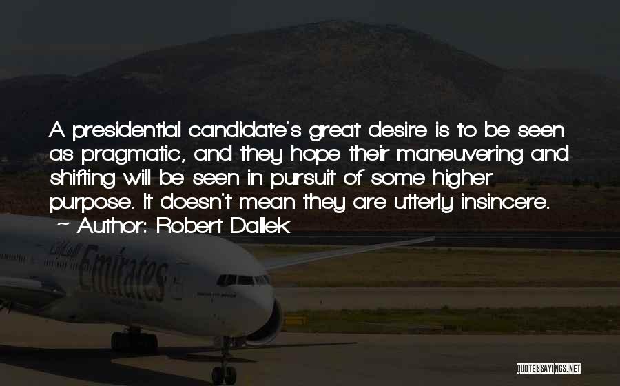 A Higher Purpose Quotes By Robert Dallek