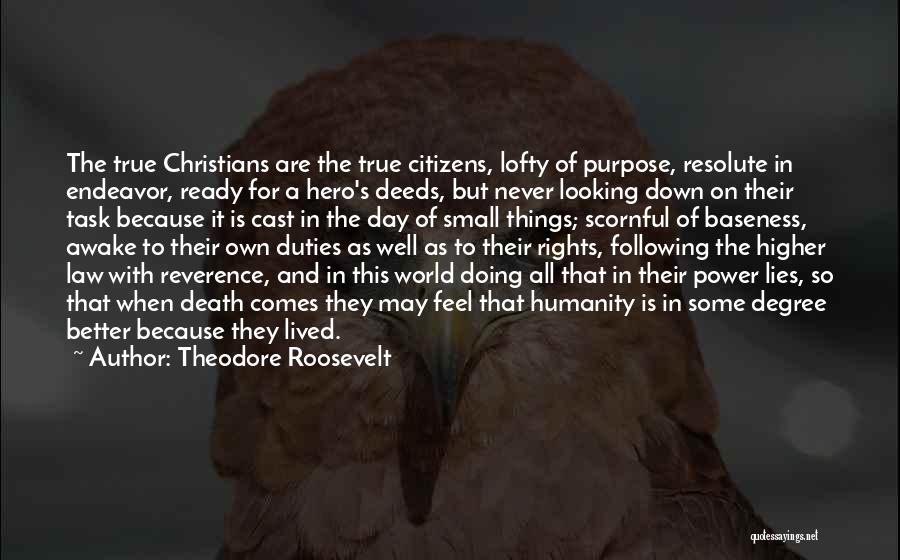 A Higher Purpose Quotes By Theodore Roosevelt