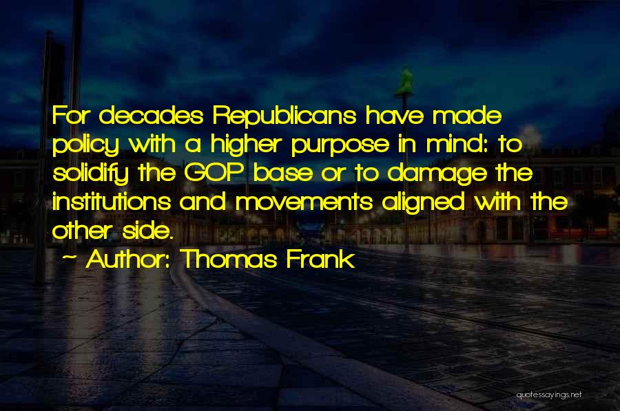 A Higher Purpose Quotes By Thomas Frank