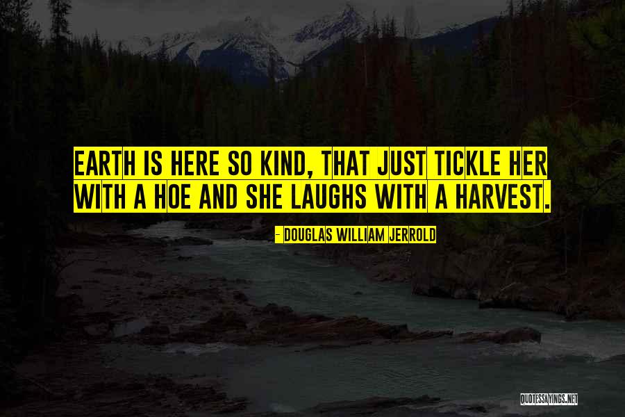 A Hoe Quotes By Douglas William Jerrold A Hoe Quotes By Douglas William Jerrold