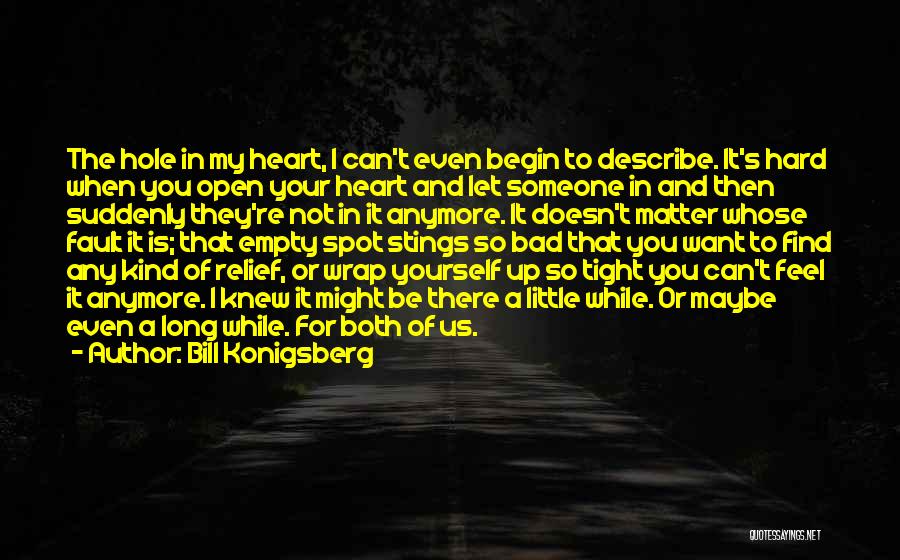 A Hole In My Heart Quotes By Bill Konigsberg