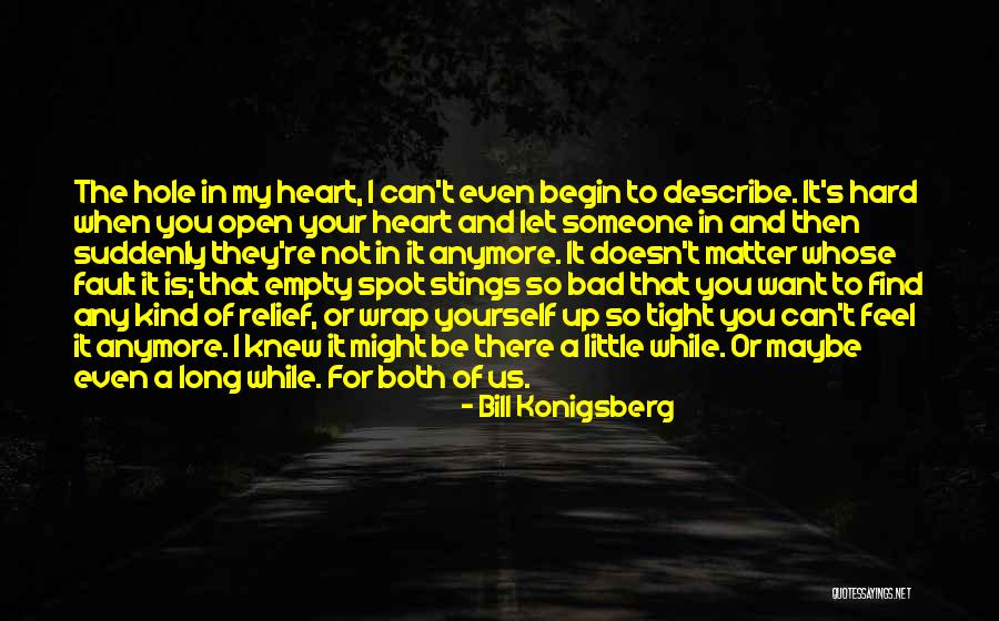 A Hole In My Heart Quotes By Bill Konigsberg