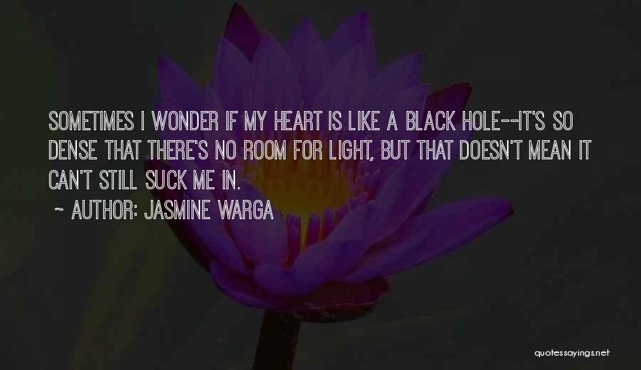 A Hole In My Heart Quotes By Jasmine Warga