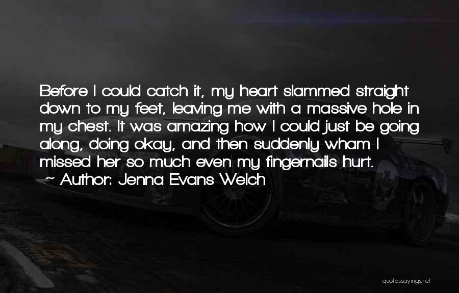 A Hole In My Heart Quotes By Jenna Evans Welch