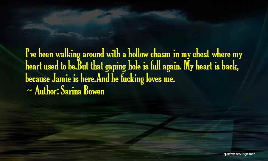A Hole In My Heart Quotes By Sarina Bowen