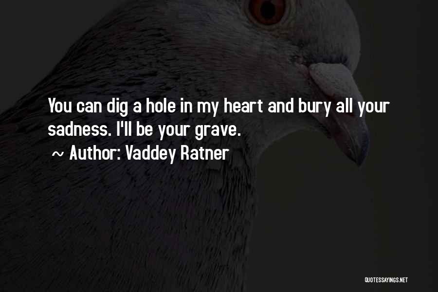 A Hole In My Heart Quotes By Vaddey Ratner