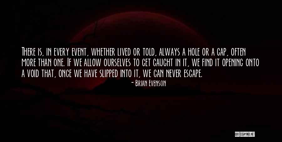 A Hole In One Quotes By Brian Evenson A Hole In One Quotes By Brian Evenson