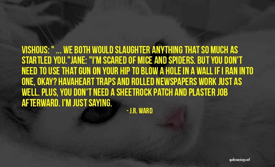 A Hole In One Quotes By J.R. Ward A Hole In One Quotes By J.R. Ward
