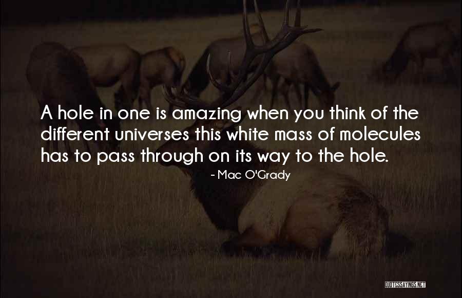 A Hole In One Quotes By Mac O'Grady A Hole In One Quotes By Mac O'Grady