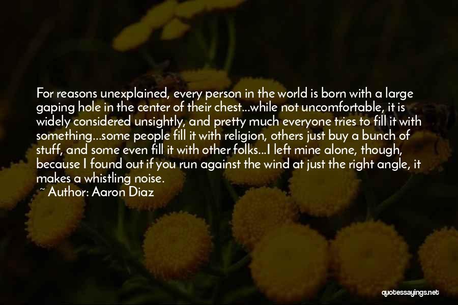 A Hole In The World Quotes By Aaron Diaz