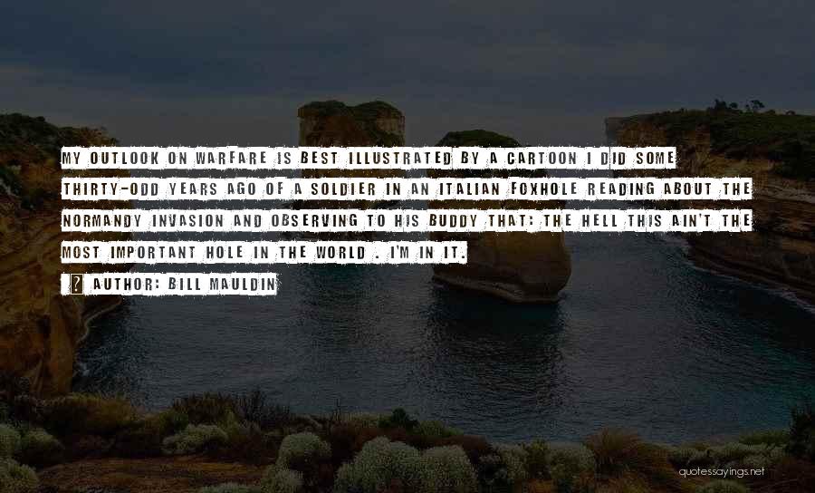 A Hole In The World Quotes By Bill Mauldin