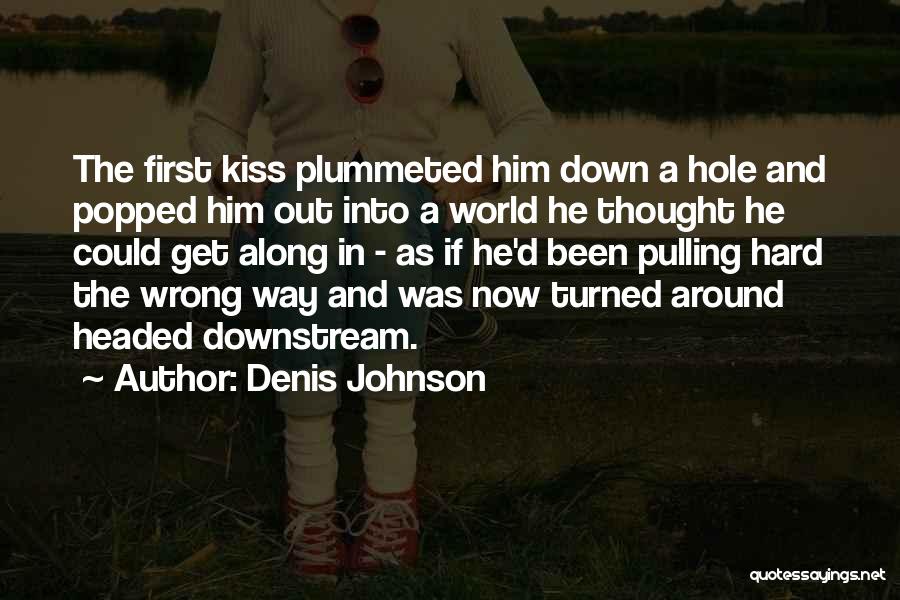 A Hole In The World Quotes By Denis Johnson