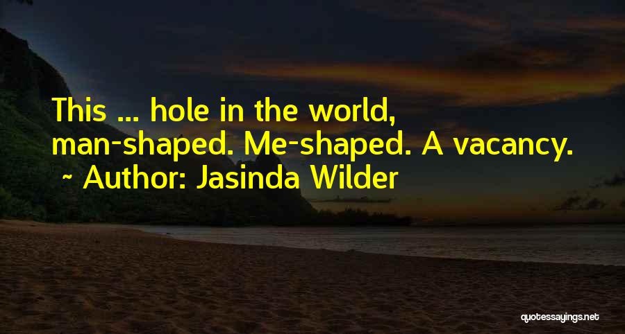 A Hole In The World Quotes By Jasinda Wilder