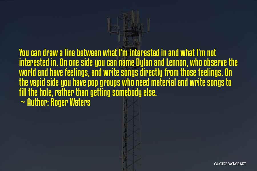 A Hole In The World Quotes By Roger Waters