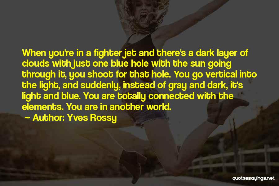 A Hole In The World Quotes By Yves Rossy