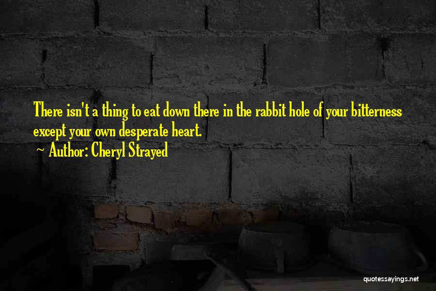 A Hole In Your Heart Quotes By Cheryl Strayed