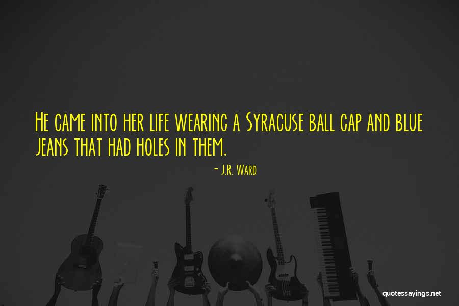 A Holes Quotes By J.R. Ward A Holes Quotes By J.R. Ward