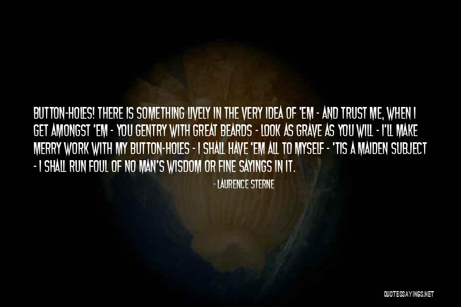 A Holes Quotes By Laurence Sterne A Holes Quotes By Laurence Sterne