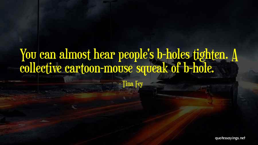 A Holes Quotes By Tina Fey A Holes Quotes By Tina Fey
