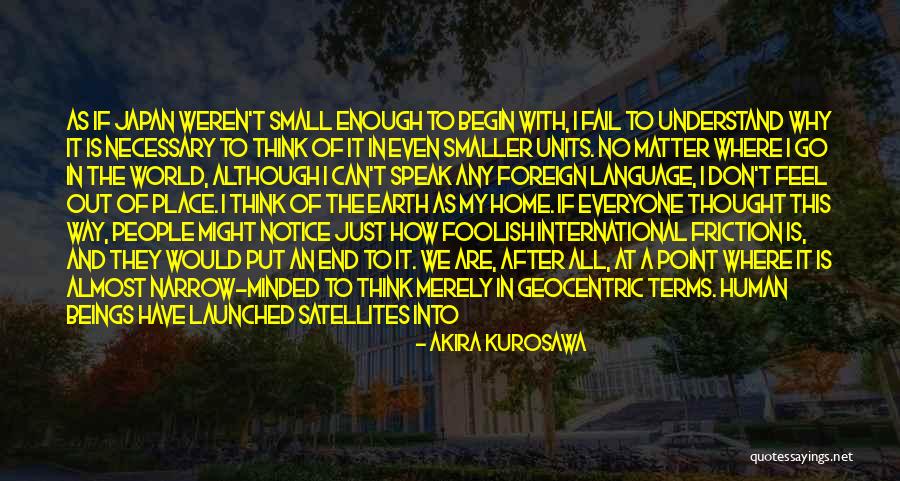 A Home Of Our Own Quotes By Akira Kurosawa A Home Of Our Own Quotes By Akira Kurosawa