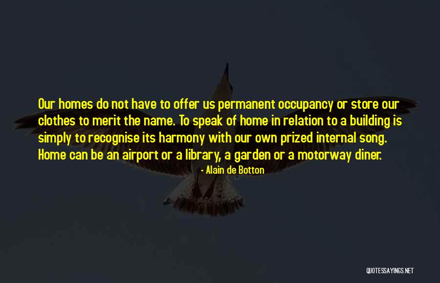 A Home Of Our Own Quotes By Alain De Botton A Home Of Our Own Quotes By Alain De Botton