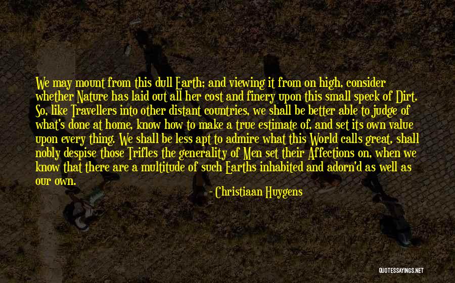A Home Of Our Own Quotes By Christiaan Huygens A Home Of Our Own Quotes By Christiaan Huygens