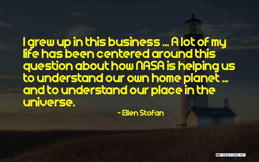 A Home Of Our Own Quotes By Ellen Stofan A Home Of Our Own Quotes By Ellen Stofan