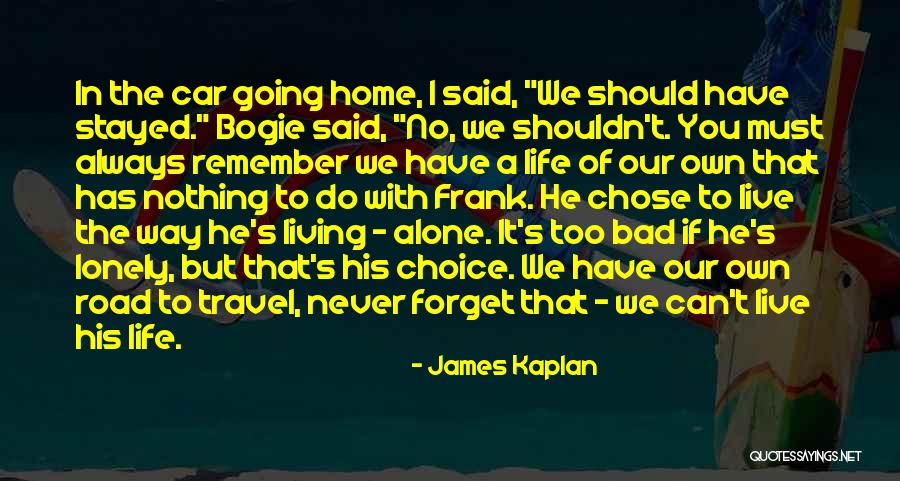A Home Of Our Own Quotes By James Kaplan A Home Of Our Own Quotes By James Kaplan