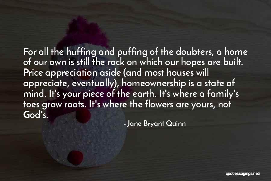 A Home Of Our Own Quotes By Jane Bryant Quinn A Home Of Our Own Quotes By Jane Bryant Quinn