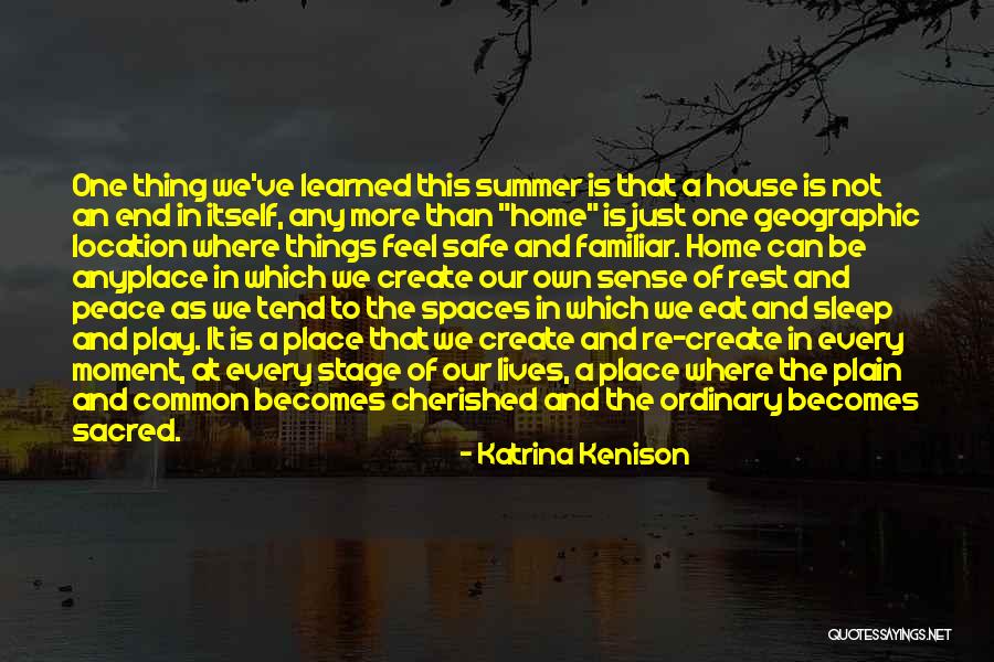 A Home Of Our Own Quotes By Katrina Kenison A Home Of Our Own Quotes By Katrina Kenison