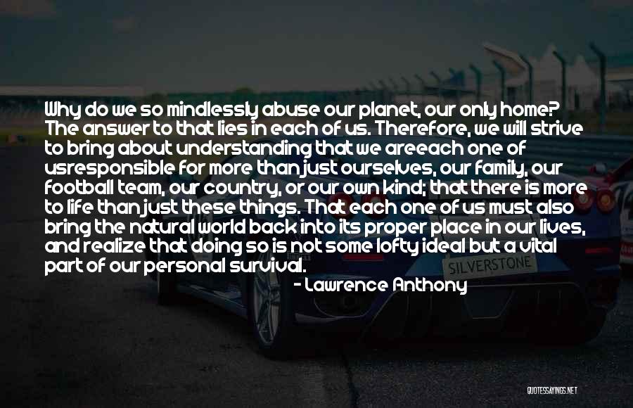 A Home Of Our Own Quotes By Lawrence Anthony A Home Of Our Own Quotes By Lawrence Anthony