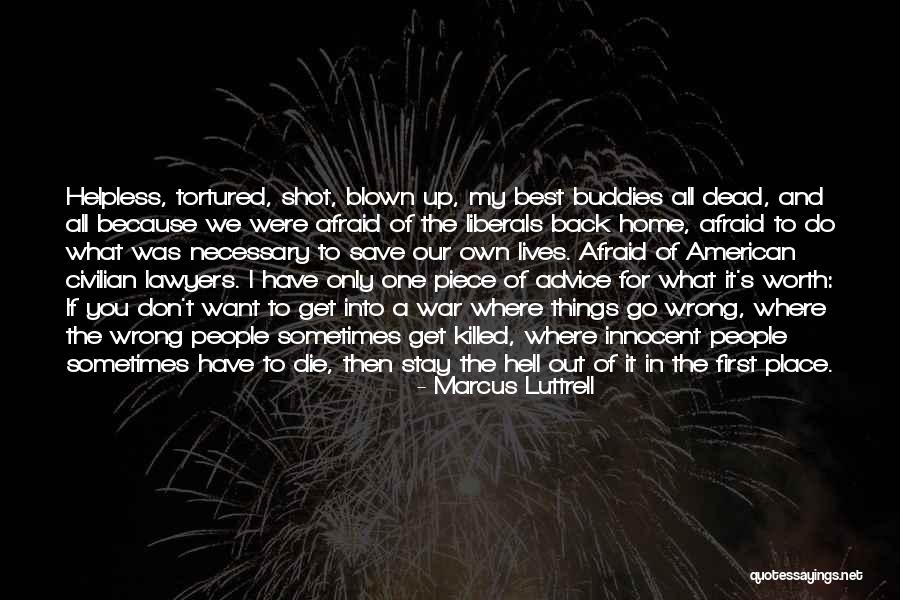 A Home Of Our Own Quotes By Marcus Luttrell A Home Of Our Own Quotes By Marcus Luttrell
