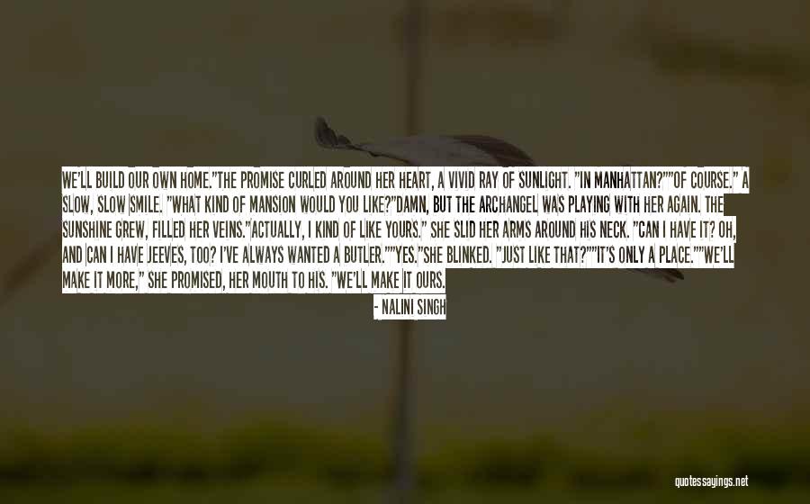 A Home Of Our Own Quotes By Nalini Singh A Home Of Our Own Quotes By Nalini Singh