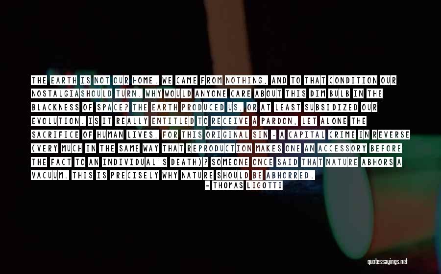 A Home Of Our Own Quotes By Thomas Ligotti A Home Of Our Own Quotes By Thomas Ligotti