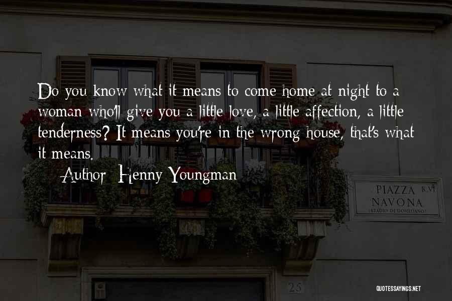 A Home Quotes By Henny Youngman