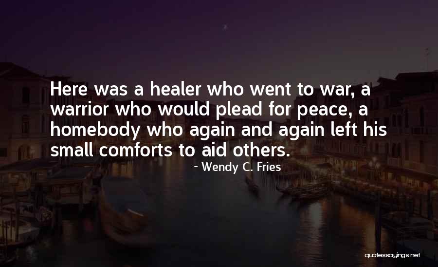 A Homebody Quotes By Wendy C. Fries A Homebody Quotes By Wendy C. Fries
