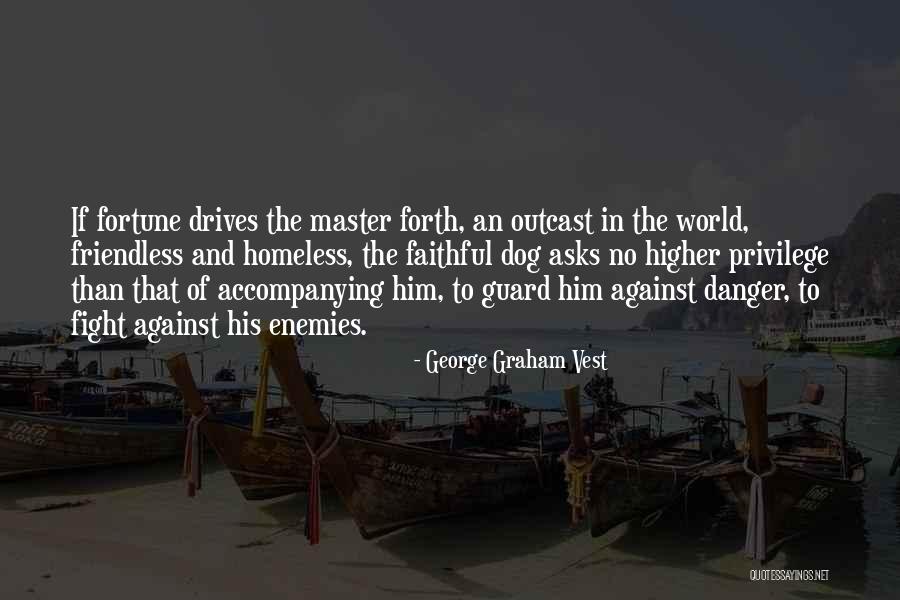 A Homeless Dog Quotes By George Graham Vest A Homeless Dog Quotes By George Graham Vest