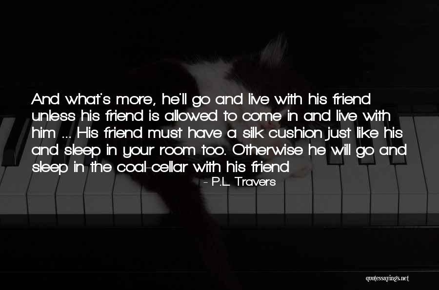 A Homeless Dog Quotes By P.L. Travers A Homeless Dog Quotes By P.L. Travers