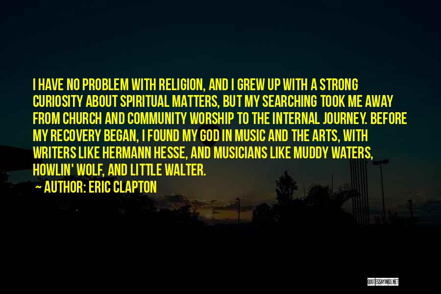 A Homeless Hazard Quotes By Eric Clapton