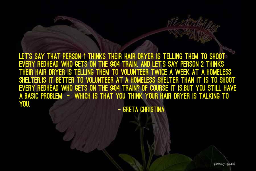 A Homeless Person Quotes By Greta Christina A Homeless Person Quotes By Greta Christina