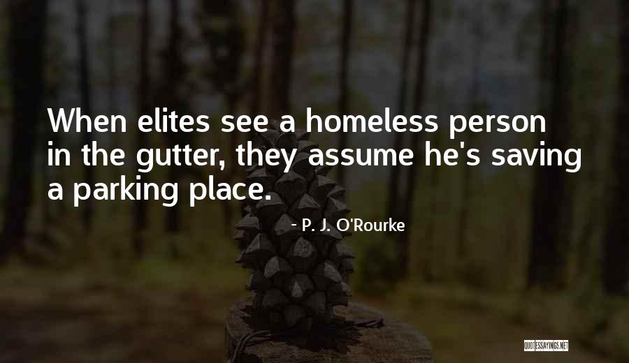 A Homeless Person Quotes By P. J. O'Rourke A Homeless Person Quotes By P. J. O'Rourke