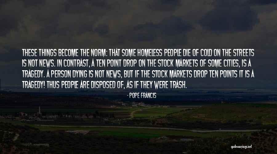 A Homeless Person Quotes By Pope Francis A Homeless Person Quotes By Pope Francis