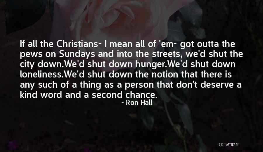 A Homeless Person Quotes By Ron Hall A Homeless Person Quotes By Ron Hall