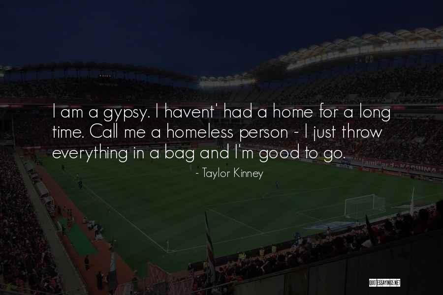 A Homeless Person Quotes By Taylor Kinney A Homeless Person Quotes By Taylor Kinney