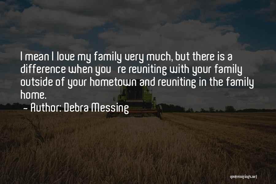 A Hometown Quotes By Debra Messing